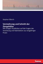 Vermehrung und Schnitt der Ziergehoelze af Stephan Olbrich
