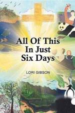 All of This in Just Six Days af Lori Gibson