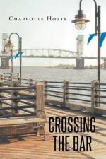 Crossing the Bar af Charlotte Hotte