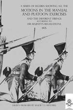 A Series of Figures Showing All the Motions in the Manual and Platoon Exercises and the Different Firings According to His Majesty's Regulations af T L Mitchell