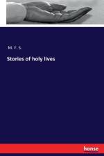 Stories of holy lives af M F S