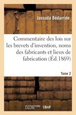 Commentaire Des Lois Sur Les Brevets d'Invention, Sur Les Noms Des Fabricants Tome 2 af Jassuda Bedarride
