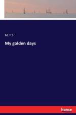 My golden days af M F S