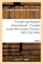 Congres Geologique International: Compte Rendu Ixe Session, Vienne, 1903. Tome 2 af Congres Geologique