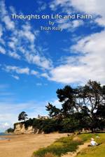 Thoughts on Life and Faith af Trish Kelly