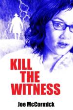Kill the Witness af Joe McCormick