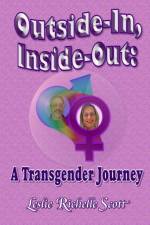 Outside in, Inside Out: A Transgender Journey af Leslie Richelle Scott