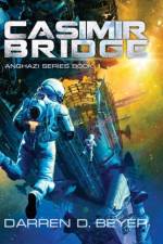 Casimir Bridge - Anghazi Series Book 1 af Darren Beyer