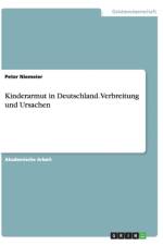 Kinderarmut in Deutschland. Verbreitung und Ursachen af Peter Niemeier
