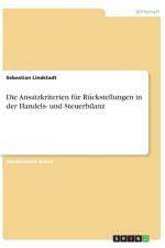 Die Ansatzkriterien fur Ruckstellungen in der Handels- und Steuerbilanz af Sebastian Lindstadt