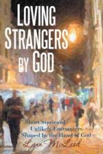 Loving Strangers by God af Lynn McLeod