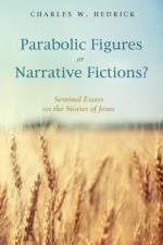 Parabolic Figures or Narrative Fictions? af Charles W Hedrick