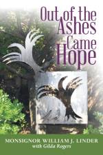 Out of the Ashes Came Hope af Monsignor William J Linder
