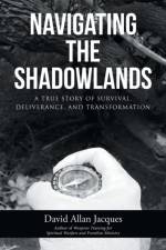Navigating the Shadowlands af David Allan Jacques