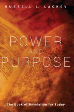 Power and Purpose af Russell L Lackey