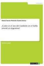 ?Como es el uso del Lunfardo en el habla juvenil en Argentina? af Alexia Soraia Pimenta Gomes Zonca