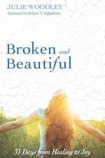 Broken and Beautiful af Julie Woodley