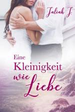 Eine Kleinigkeit wie Liebe af Jaliah J