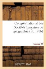 Congres National Des Societes Francaises de Geographie Session 20 af Impr de J Thomas