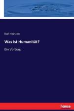 Was ist Humanitat? af Karl Heinzen