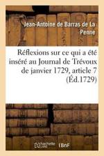 Reflexions de M. de Barras, Sur Ce Qui a Ete Insere Au Journal de Trevoux de Janvier 1729 af Jean-Antoine de Barras de la Penne