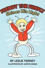 Freddy the Firefly Shines His Light af Leslie Tierney