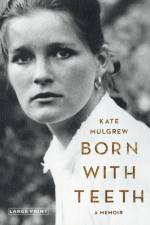 Born with Teeth af Kate Mulgrew