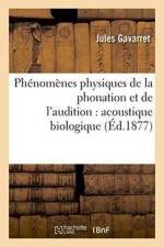 Phenomenes Physiques de la Phonation Et de l'Audition: Acoustique Biologique af Jules Gavarret