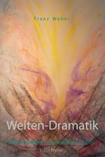 Welten-Dramatik af Franz Weber