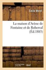 Maison d'Avene de Fontaine Et de Roberval af Emile Morel