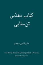 Holy Book of Anthropolatry (Persian) af Salim Ghazi Saeedi