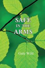 Safe in the Arms af Gale Wild