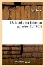 de la Folie Par Infection Palustre af Paul Roux