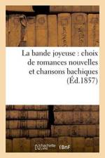 La Bande Joyeuse: Choix de Romances Nouvelles Et Chansons Bachiques af Peyri
