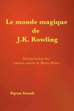 monde magique de J. K. Rowling af Sigrun Strunk