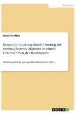 Kostenoptimierung durch Umstieg auf verbrauchsarme Motoren in einem Unternehmen der Baubranche af Daniel Steffen