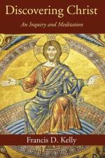 Discovering Christ af Francis D Kelly