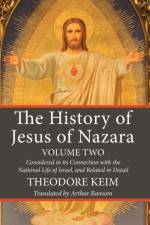 The History of Jesus of Nazara, Volume Two af Theodore Keim