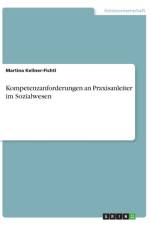 Kompetenzanforderungen an Praxisanleiter im Sozialwesen af Martina Kellner-Fichtl