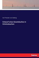 Entwurf eines Gesetzbuches in Kriminalsachen af Karl Theodor Von Dalberg