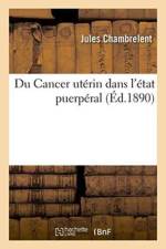 Du Cancer Uterin Dans l'Etat Puerperal af Jules Chambrelent
