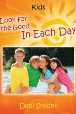Look For The Good In Each Day af Debi Snyder