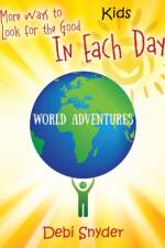 More Ways to Look for the Good In Each Day af Debi Snyder
