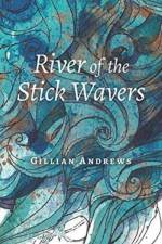 River of the Stick Wavers af Gillian Andrews
