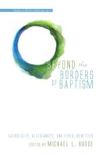 Beyond the Borders of Baptism