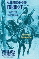 Nathan Bedford Forrest and the Battle of Fort Pillow af Lochlainn Seabrook