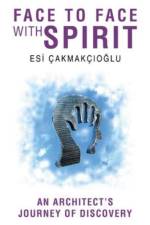 Face to Face with Spirit af Esi Cakmakcioglu