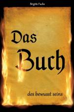 Buch des bewusst seins af Brigitte Fuchs