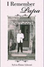 I Remember Papa af Sylvia Elaine Liberati
