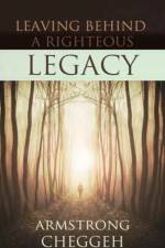 Leaving Behind a Righteous Legacy af Armstrong Cheggeh